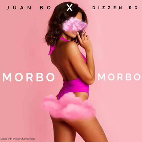 Morbo Morbo ft. Dizzen Rd | Boomplay Music