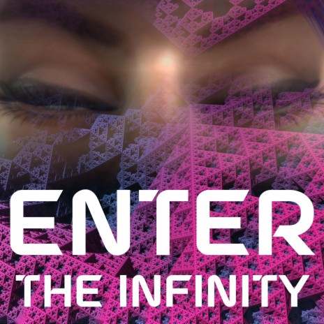 Enter The Infinity