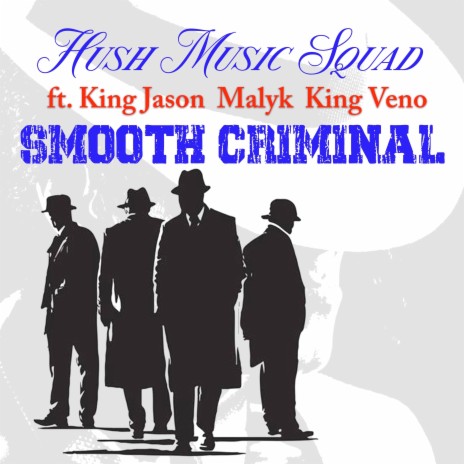 Smooth Criminal ft. King Jason, Malyk & King Veno | Boomplay Music