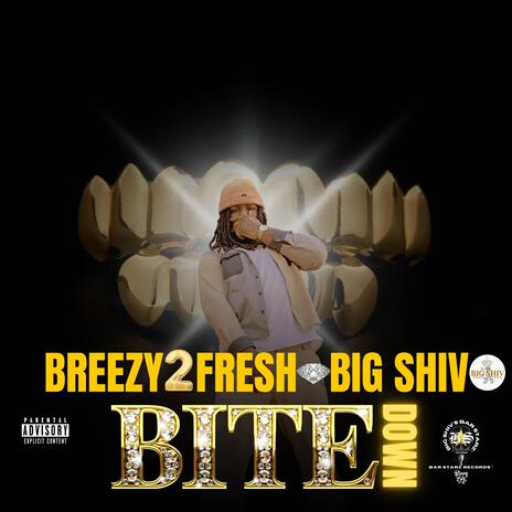 Bite Down ft. Breezy2Fresh