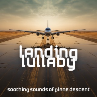 Landing Lullaby: Soothing Sounds of Plane Descent