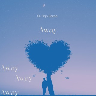 Away ft. Bazdo lyrics | Boomplay Music