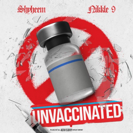 Unvaccinated ft. Shyheem