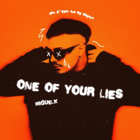 One Of Your Lies | Boomplay Music