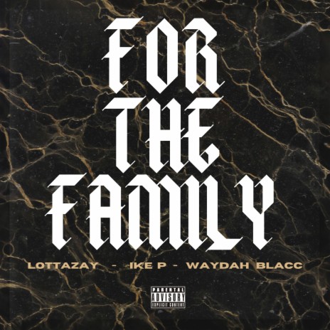 For The Family ft. Ike P & Waydah Blacc | Boomplay Music