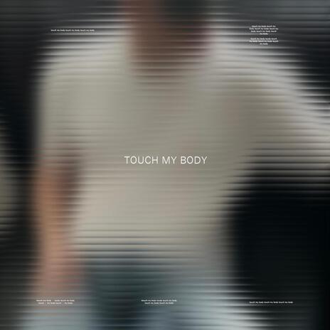 Touch My Body | Boomplay Music