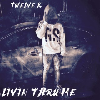 Livin Thru Me lyrics | Boomplay Music