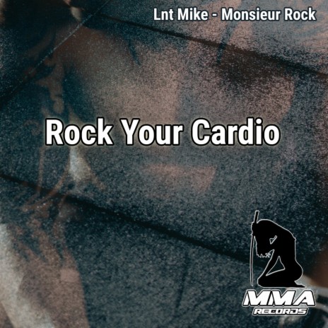Rock Your Cardio ft. Monsieur Rock | Boomplay Music
