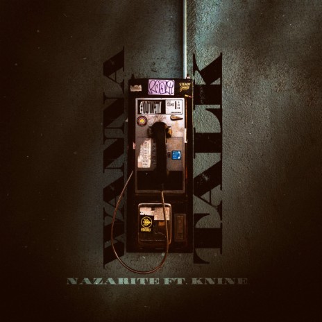 Wanna Talk ft. Knine | Boomplay Music