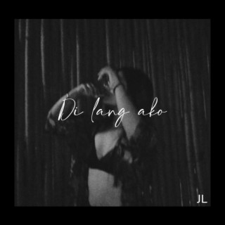 Di lang ako ft. Kaye lyrics | Boomplay Music