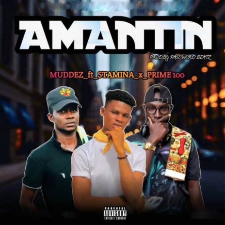 AMANTIN ft. Stamina & Prime 100 | Boomplay Music