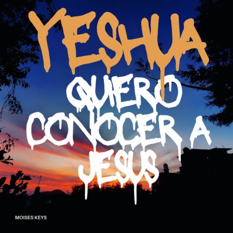 Quiero Conocer a Jesús (Yeshua) | Boomplay Music