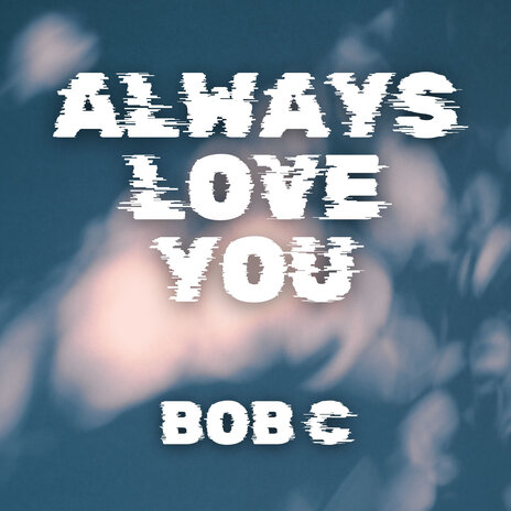 Always Love You | Boomplay Music