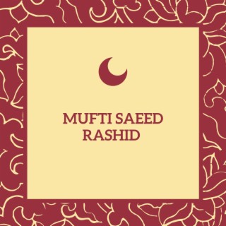 MUFTI SAEED RASHID