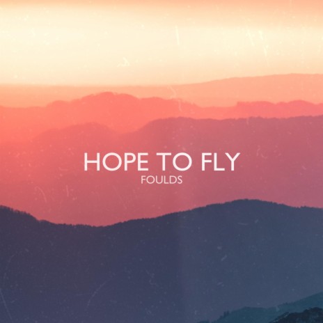 Hope To Fly | Boomplay Music