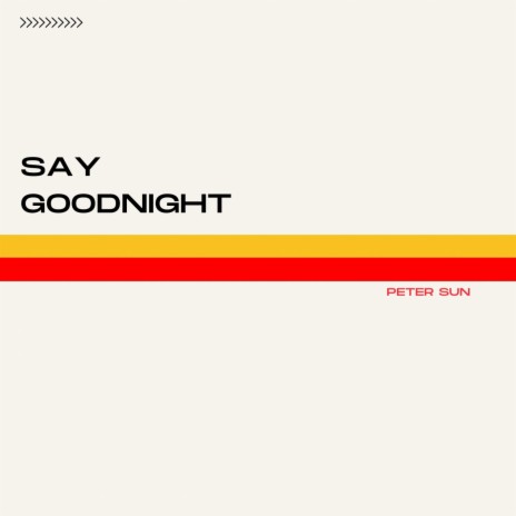 Say Goodnight | Boomplay Music