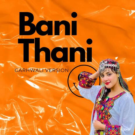 Bani Thani (Garhwali Version)