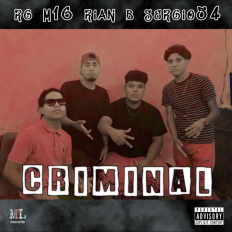 Criminal ft. M16, RIAN B & Sergio54 | Boomplay Music