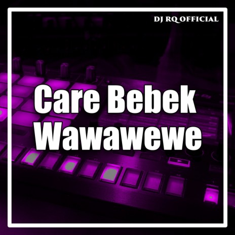 Care Bebek Wawawewe | Boomplay Music