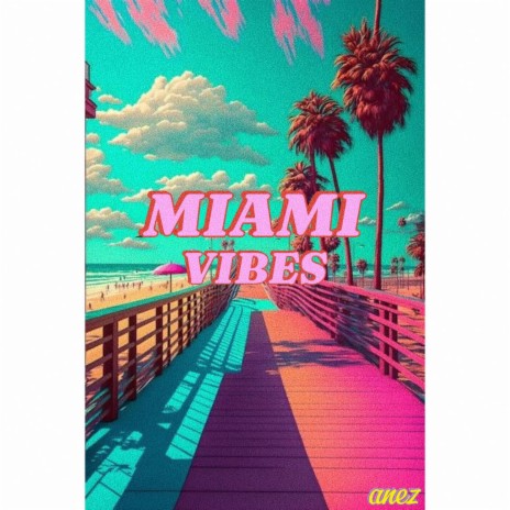 Miami Vibes | Boomplay Music