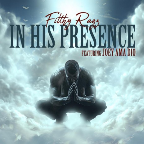 IN HIS PRESENCE ft. JOEY AMA DIO