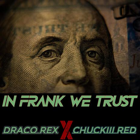 In Frank We Trust ft. Chuckiii Red | Boomplay Music