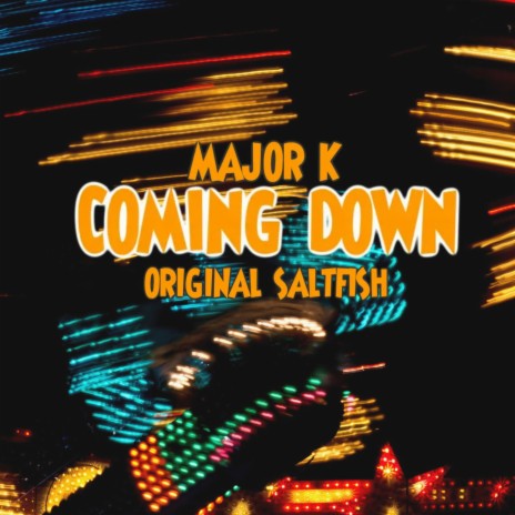 Coming Down ft. Original Saltfish | Boomplay Music