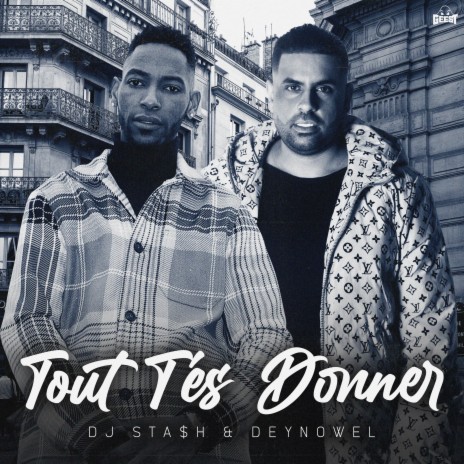 Tout T'es Donner ft. Deynowel | Boomplay Music