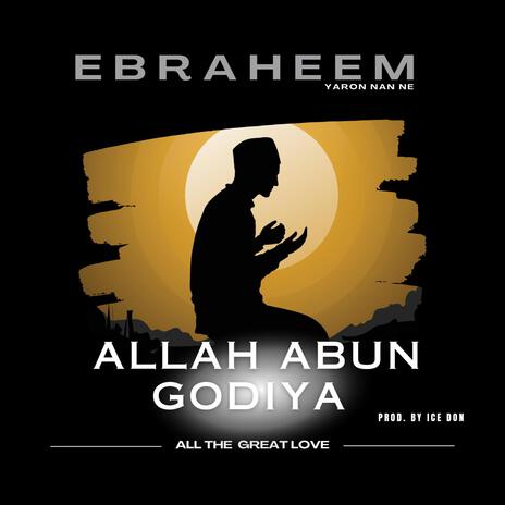 Allah Abun Godiya | Boomplay Music