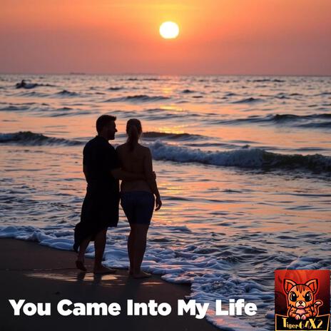 You came into my life | Boomplay Music