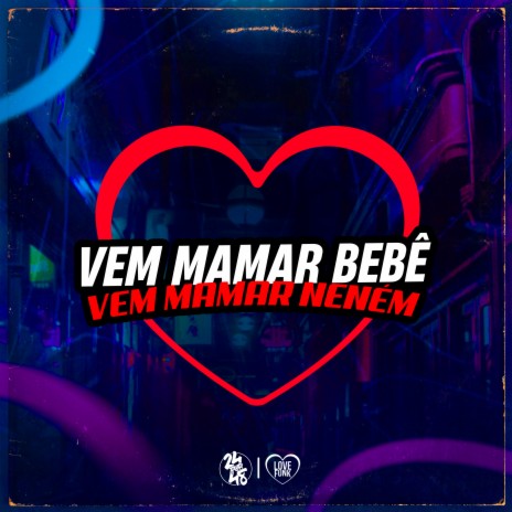 Vem Mamar Bebê, Vem Mamar Neném | Boomplay Music