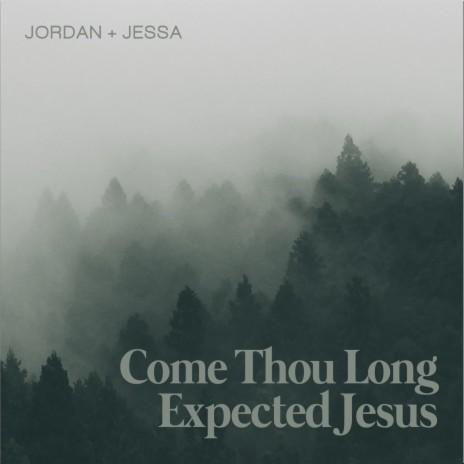 Come Thou Long Expected Jesus | Boomplay Music