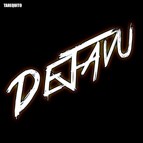 Tarequito - DEJAVU | Boomplay Music