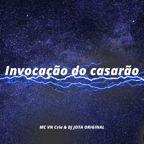 Invocação do Casarão ft. DJ JOTA ORIGINAL | Boomplay Music