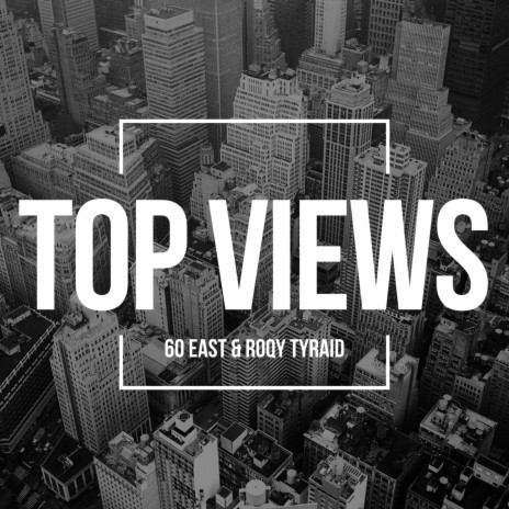 Top Views ft. Roqy Tyraid | Boomplay Music