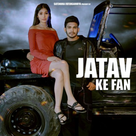 JATAV KI FAN ft. SATENDRA FATEHGARHIYA | Boomplay Music