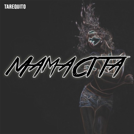 Tarequito - MAMACITA | Boomplay Music