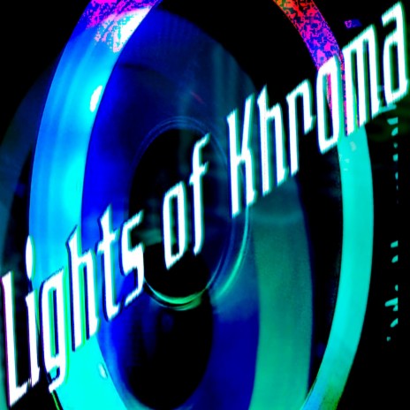 Lights Of Khroma | Boomplay Music
