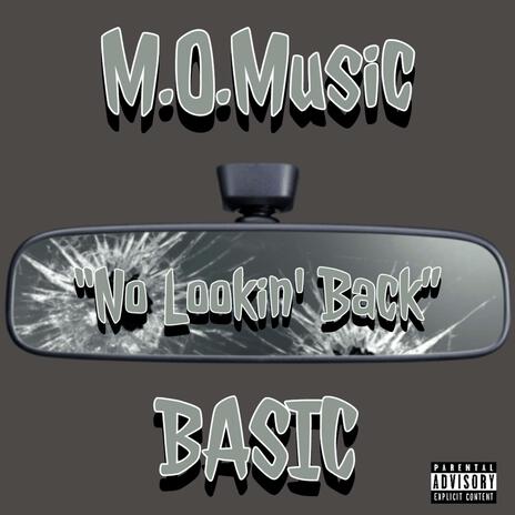 No Lookin' Back ft. Basic | Boomplay Music