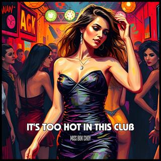 It's Too Hot in This Club lyrics | Boomplay Music