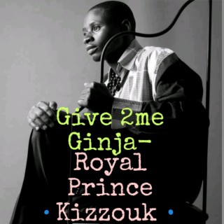 Give 2me Ginja lyrics | Boomplay Music