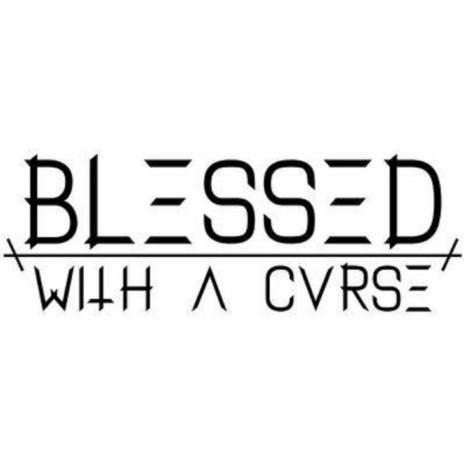 Blessed With A Curse | Boomplay Music
