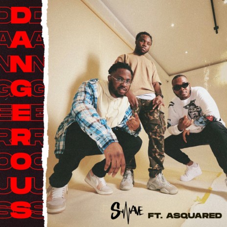 Dangerous ft. Asquared | Boomplay Music
