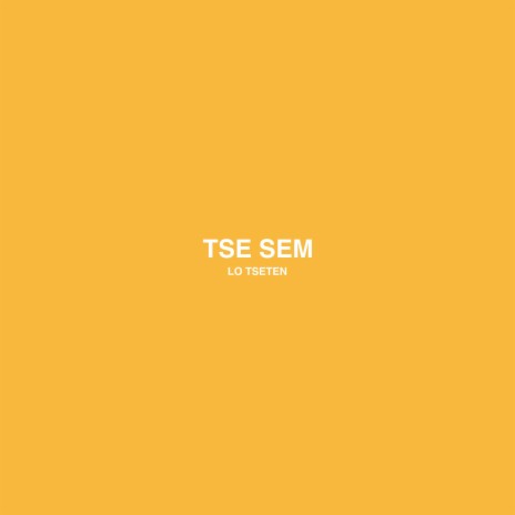 Tse Sem ft. Lo Tseten | Boomplay Music