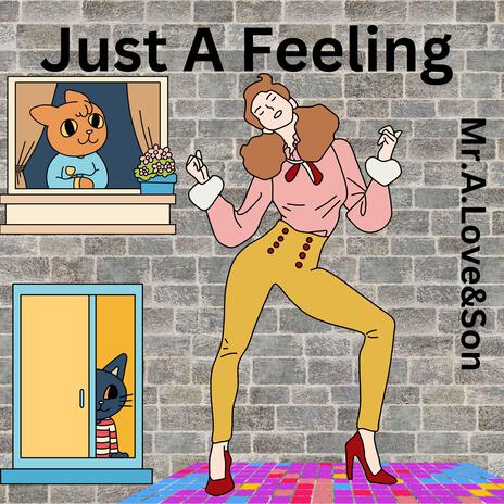 Just A Feeling ft. Don P