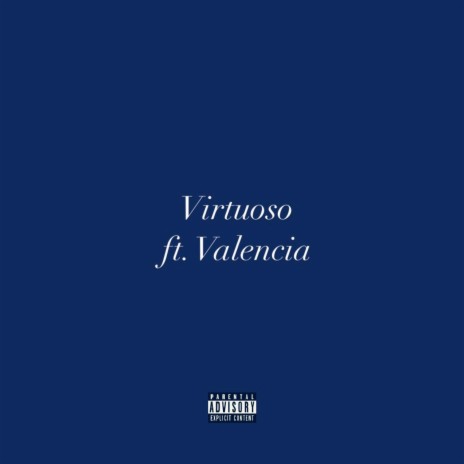 Virtuoso ft. Valencia | Boomplay Music
