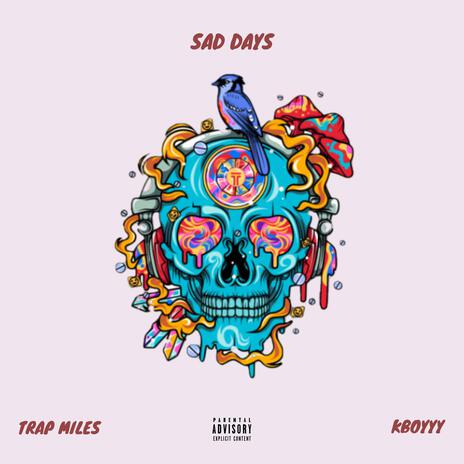 Sad Days ft. KBoyyy | Boomplay Music