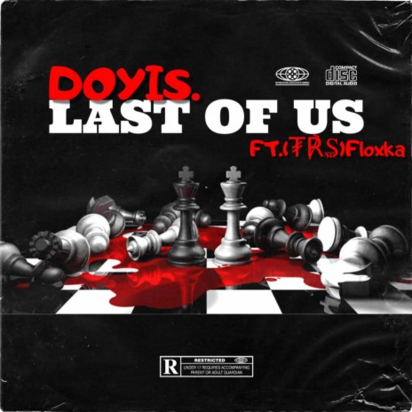 LAST OF US ft. TRS Flocka | Boomplay Music