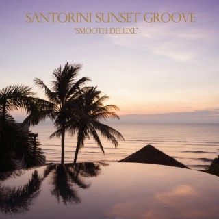 Santorini Sunset Groove