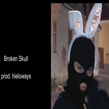 Broken Skull | Boomplay Music